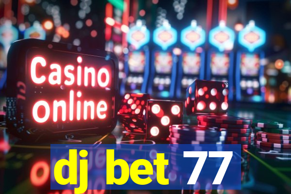 dj bet 77